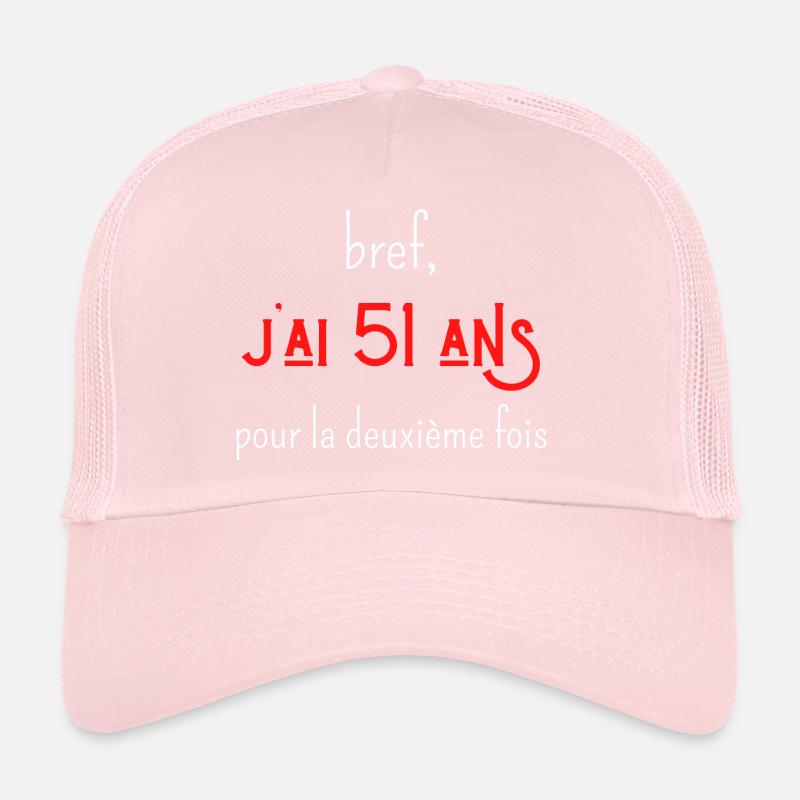 bref j'ai un 51 ans pour la deuxième fois Casquette trucker 