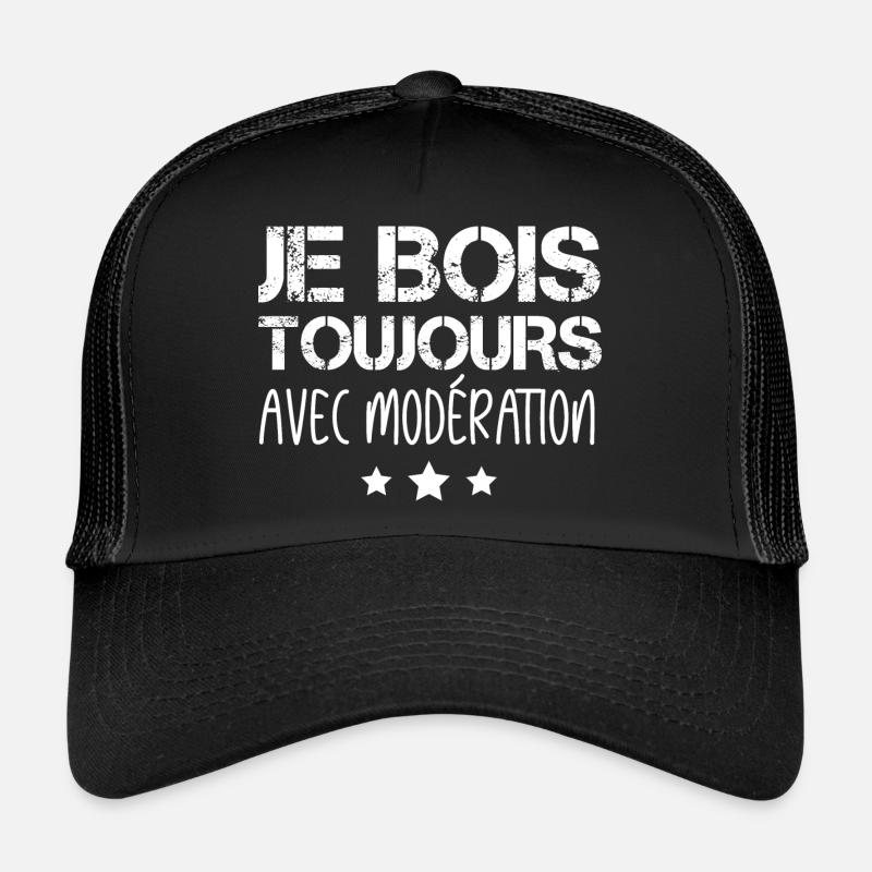 Je Bois Toujours Avec Modération Casquette trucker 