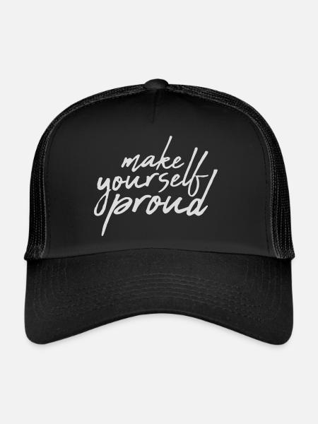 make yourself proud quote - Trucker Cap - black/black - Front