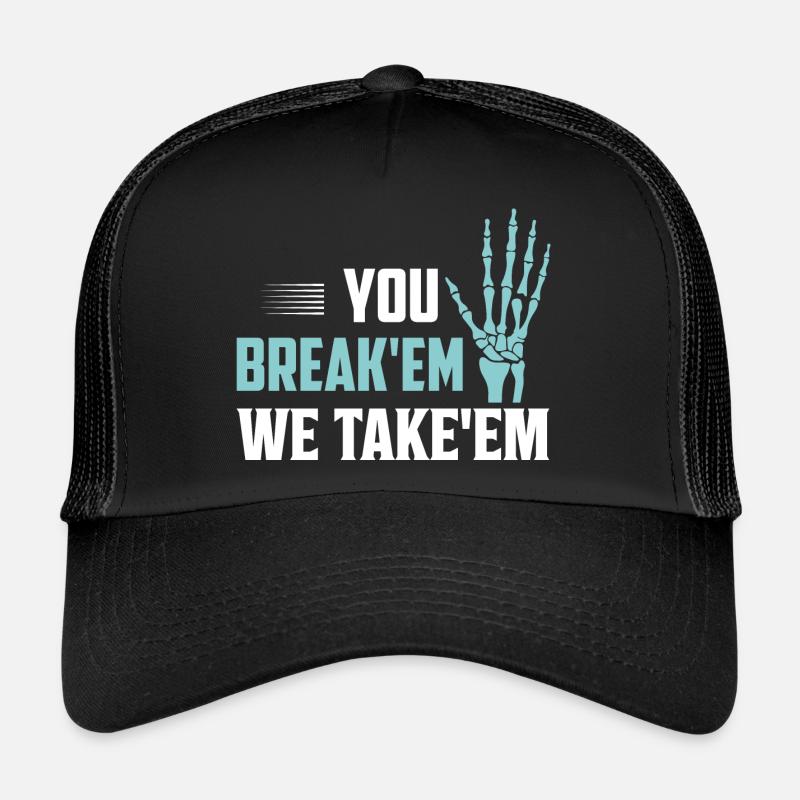 You Break'em We Take'em Radiology X-Ray Rad Tech - Trucker Cap - Schwarz/Schwarz