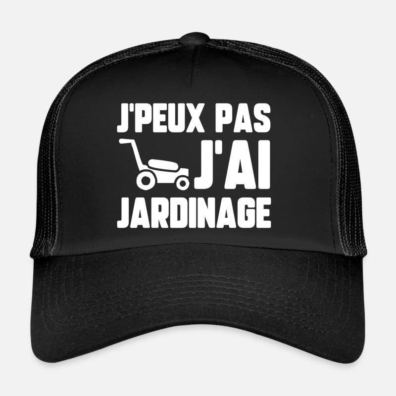 J’peux pas j’ai jardinage Casquette trucker 