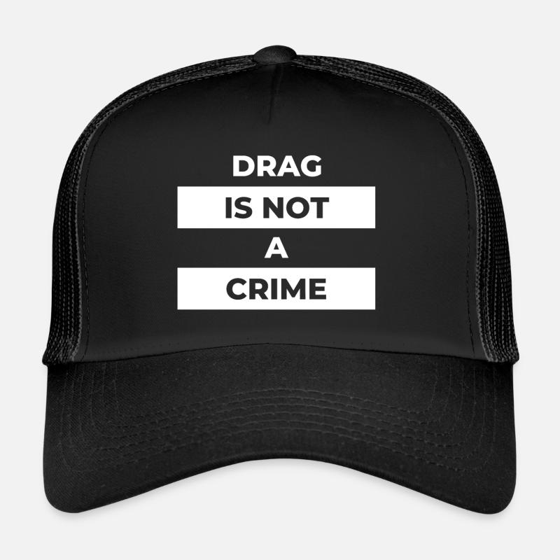 drag is not a crime (white print) Trucker Cap