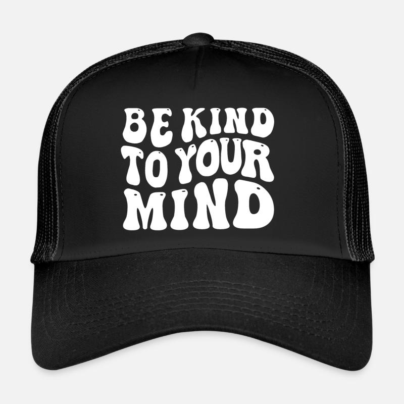 Be kind to your mind Trucker Cap