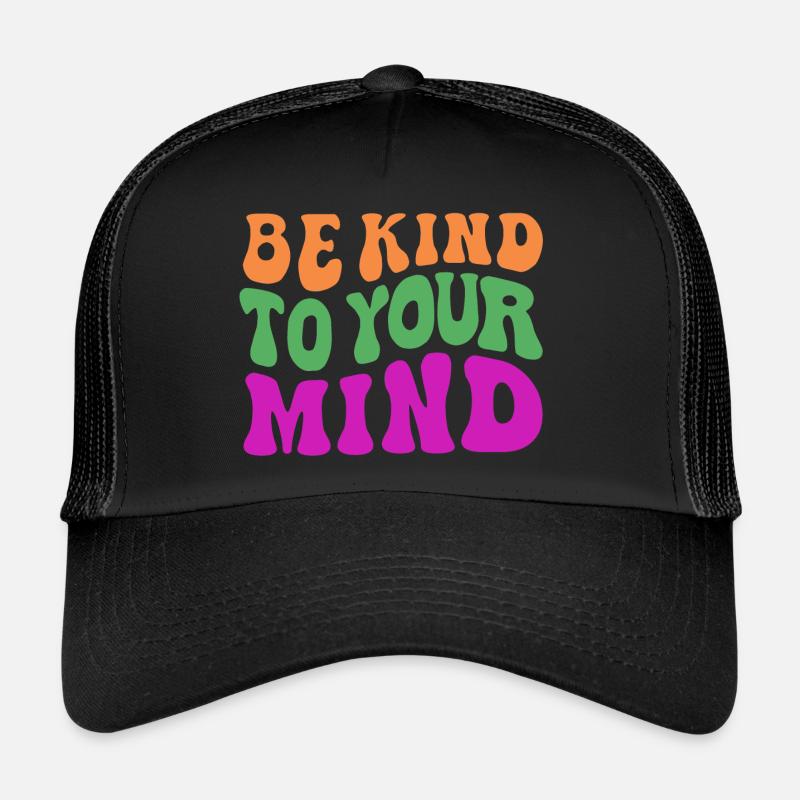 Be kind to your mind Trucker Cap