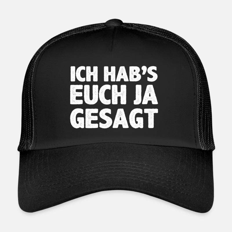 I told you so Trucker Cap