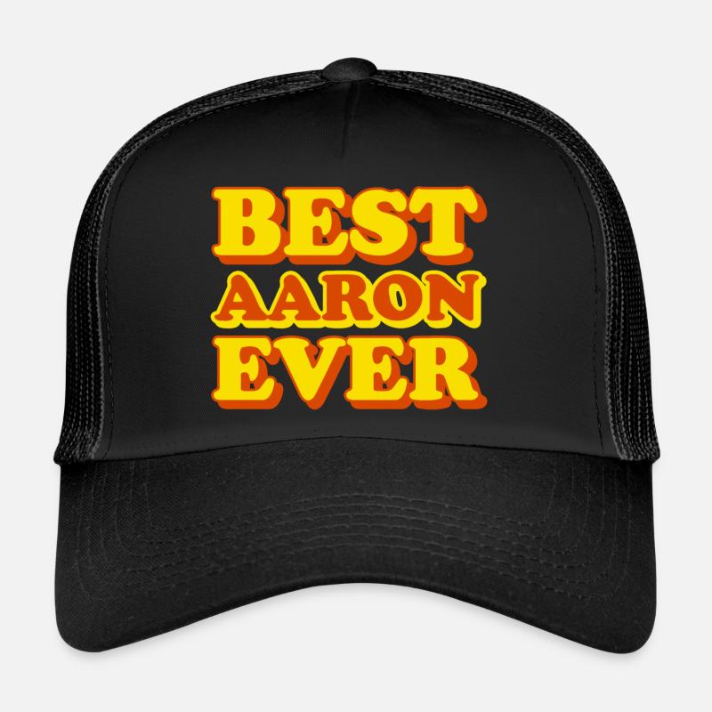 Aaron First Name Gift - Meilleur Aaron de tous les temps Casquette trucker 