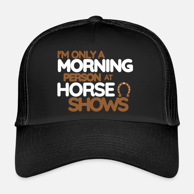 Ich bin nur ein Pferdemensch bei Pferdeshows - Trucker Cap - Schwarz/Schwarz