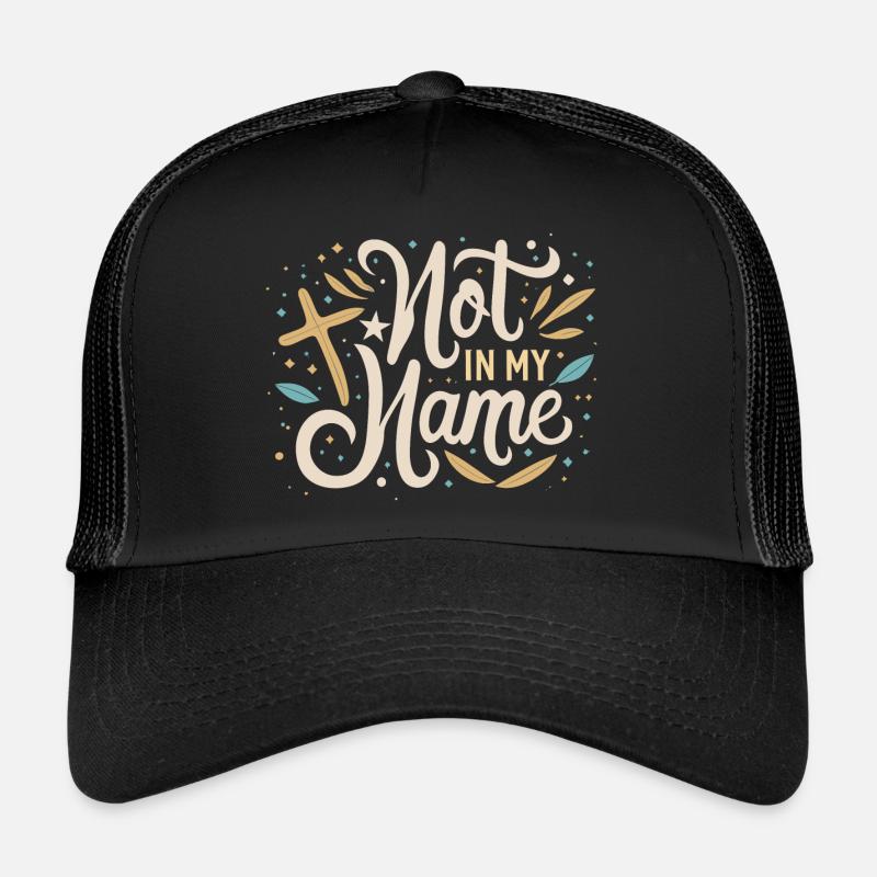 Pas en mon nom Devise Déclaration disant Casquette trucker 