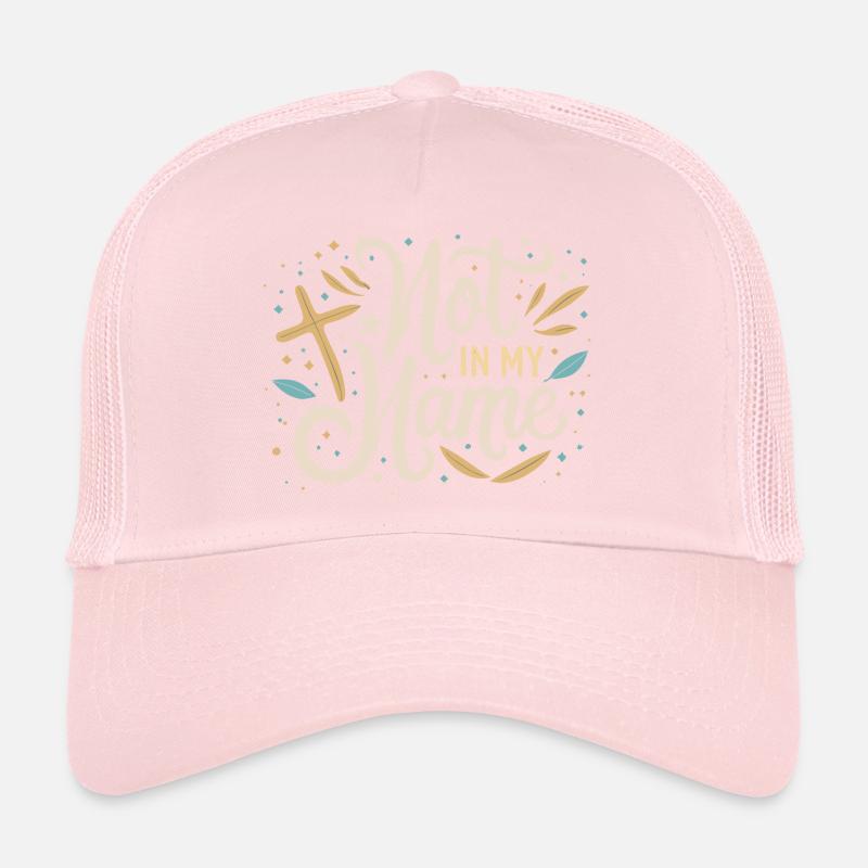 Pas en mon nom Devise Déclaration disant Casquette trucker 