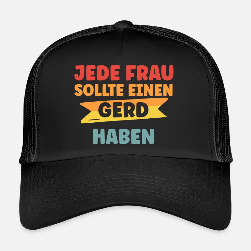 Jede Frau sollte einen Gerd haben Trucker Cap
