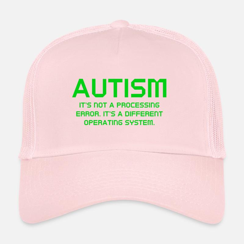 Autism It's Not A Processing Error Trucker Cap