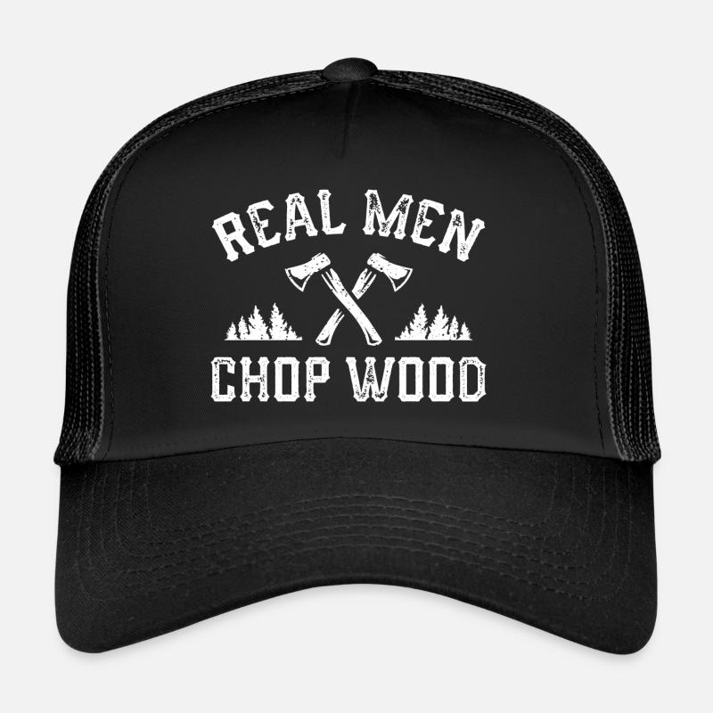 Real Men Chop Wood Trucker Cap