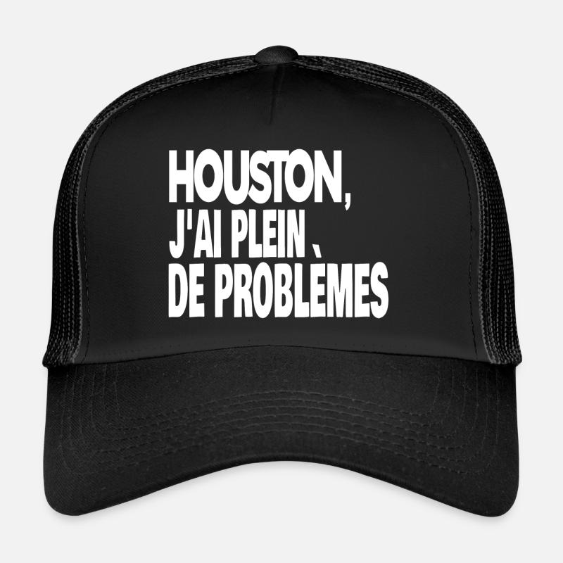 houston j'ai plein de problèmes Casquette trucker 