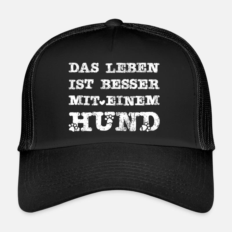 Das Leben ist besser mit einem Hund Trucker Cap