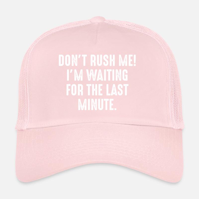 Ne me précipitez pas Casquette trucker 