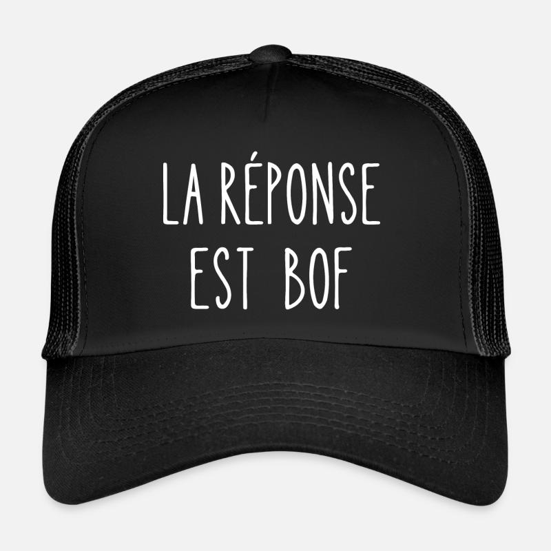 la réponse est bof Casquette trucker 