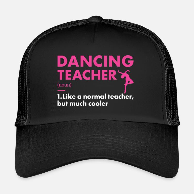 Dancer Teacher Definition Dancing Trucker Cap