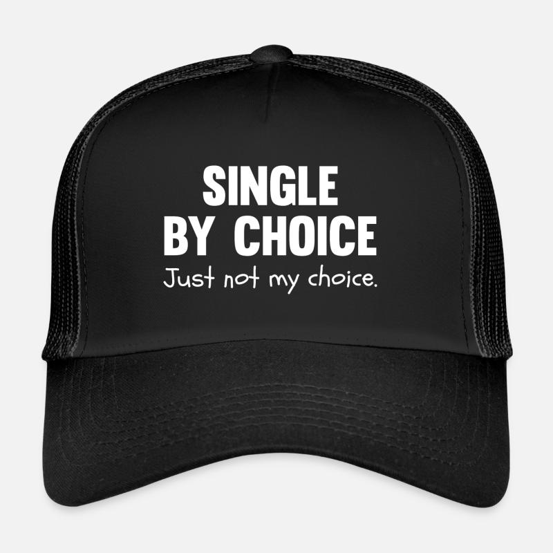 Célibataire par choix mais pas mon choix Casquette trucker 