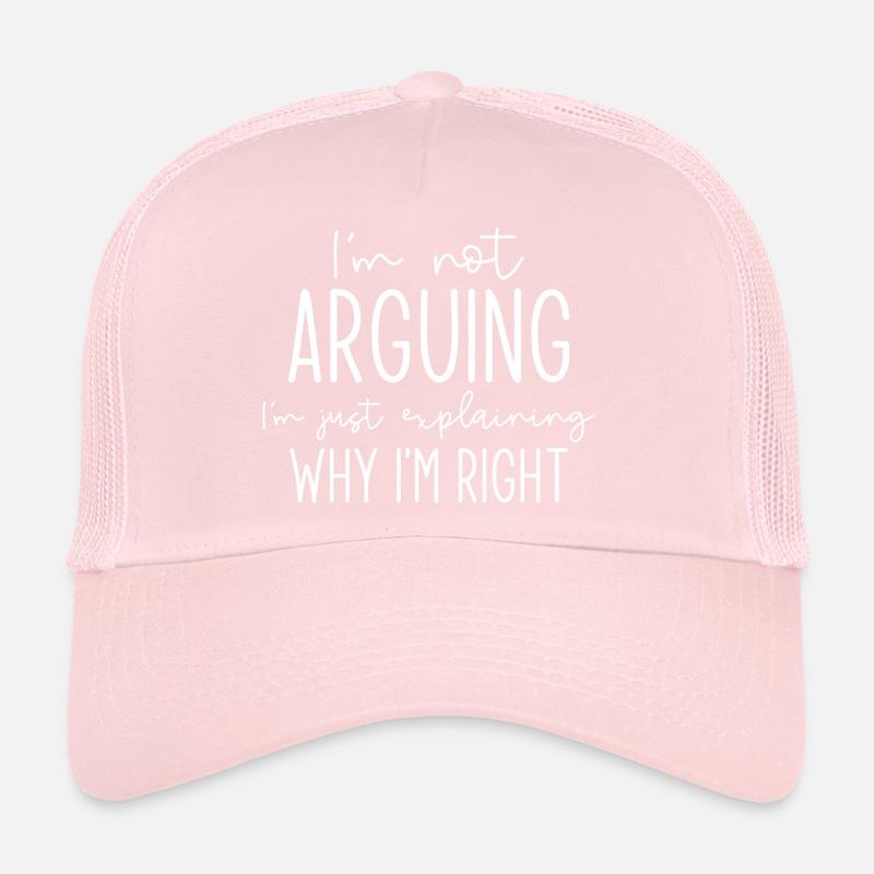 I’m Not Arguing Trucker Cap