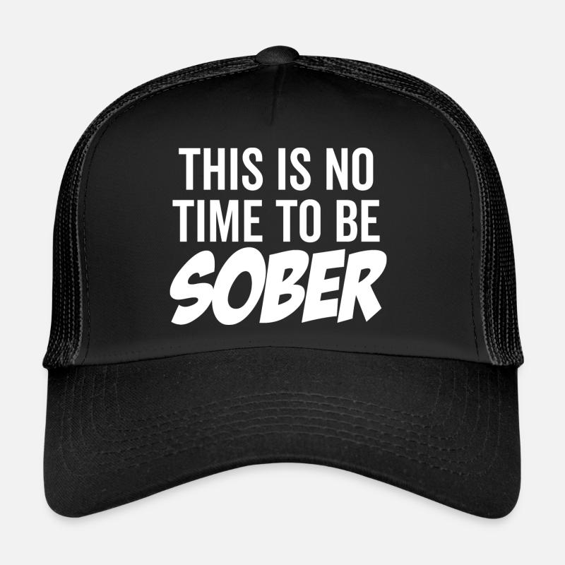 Ce n’est pas le moment d’être sobre Casquette trucker 