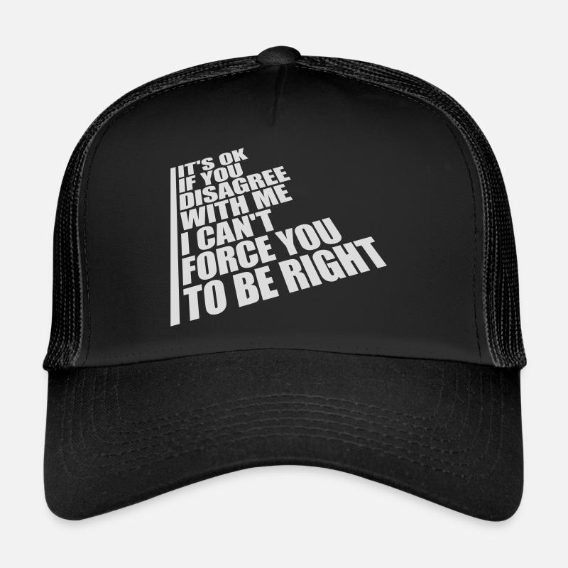 Vous n’êtes pas d’accord avec moi Casquette trucker 