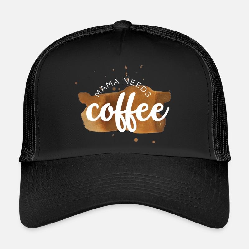 Mama needs coffee / Kaffejunkie / Kaffeefreak Trucker Cap
