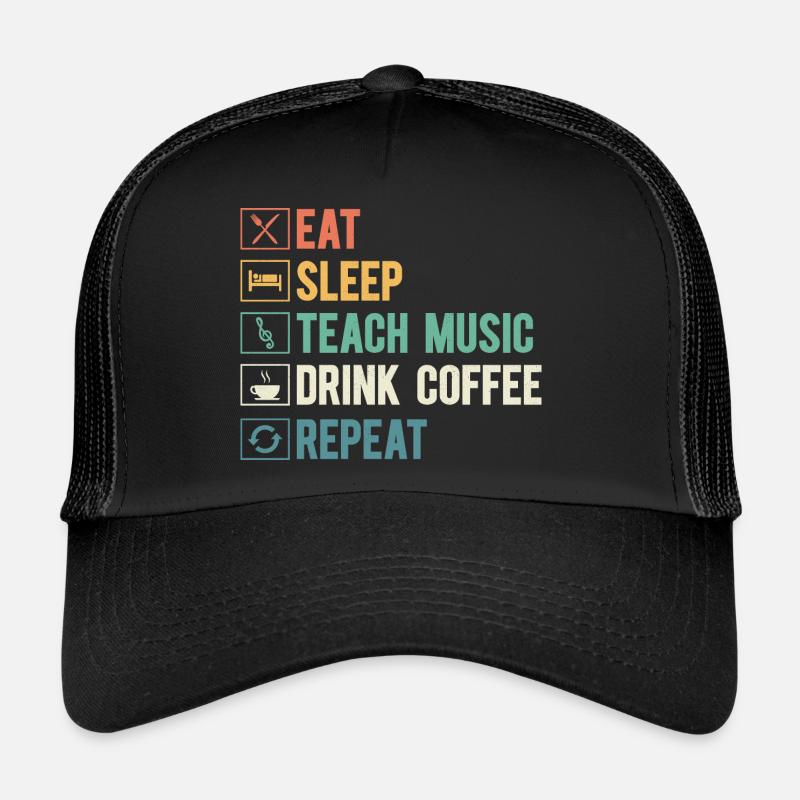Eat Sleep Teach Music Drink Coffee Repeat School Trucker Cap