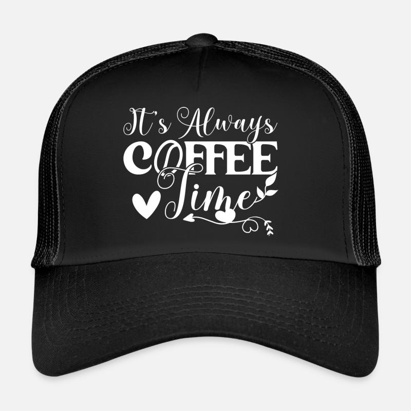 Its Always Coffee Time Kaffee-Liebhaber Geschenke Trucker Cap
