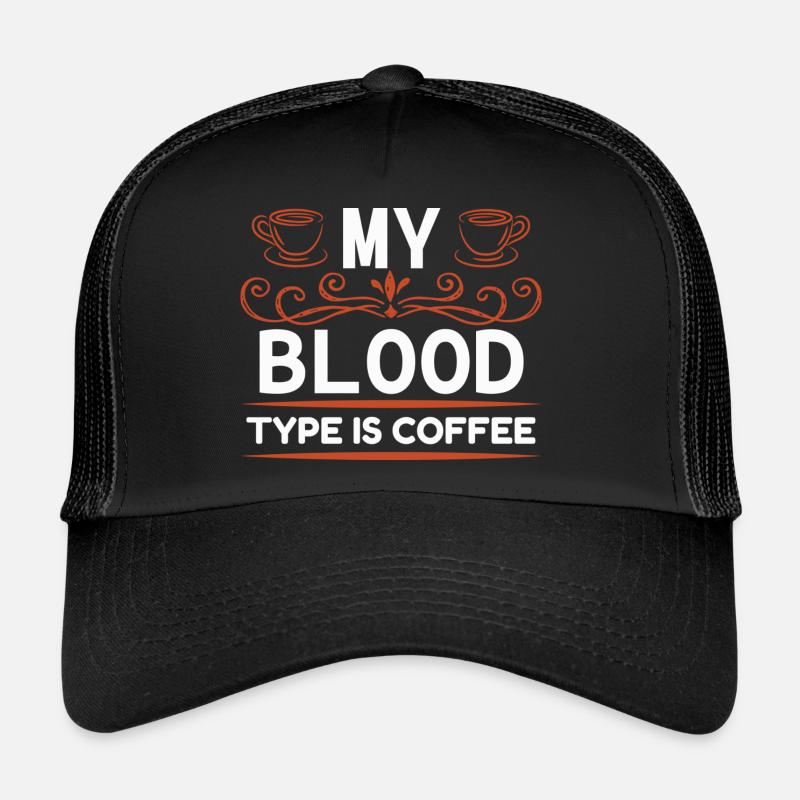 My blood type is coffee Trucker Cap