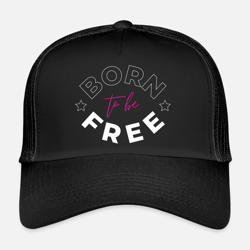 Born to be free Trucker Cap