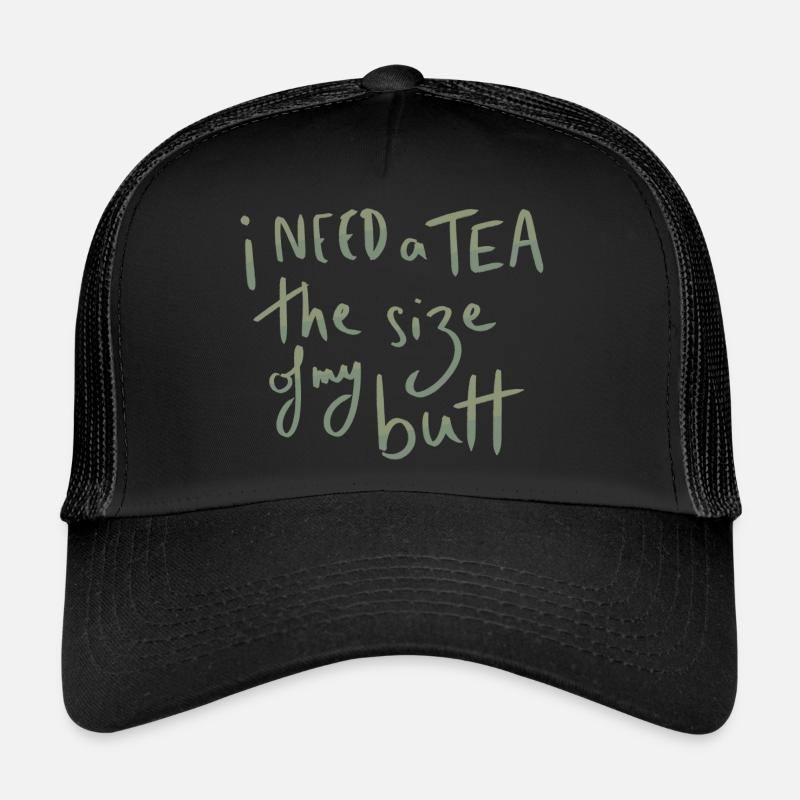 Ich brauche einen Tee von der Größe meines Hinterns - Trucker Cap - Schwarz/Schwarz