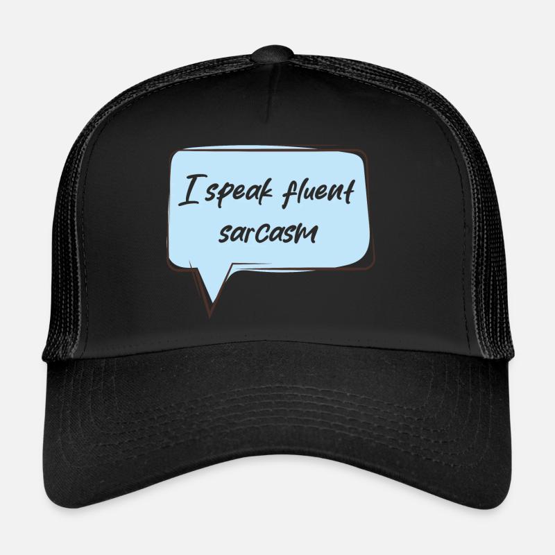 Je parle couramment le sarcasme Casquette trucker 