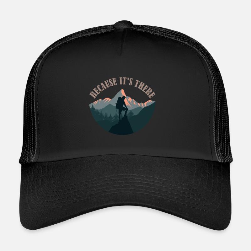 Weil sie da ist, Hiker Because it is there, Hiker - Trucker Cap - Schwarz/Schwarz