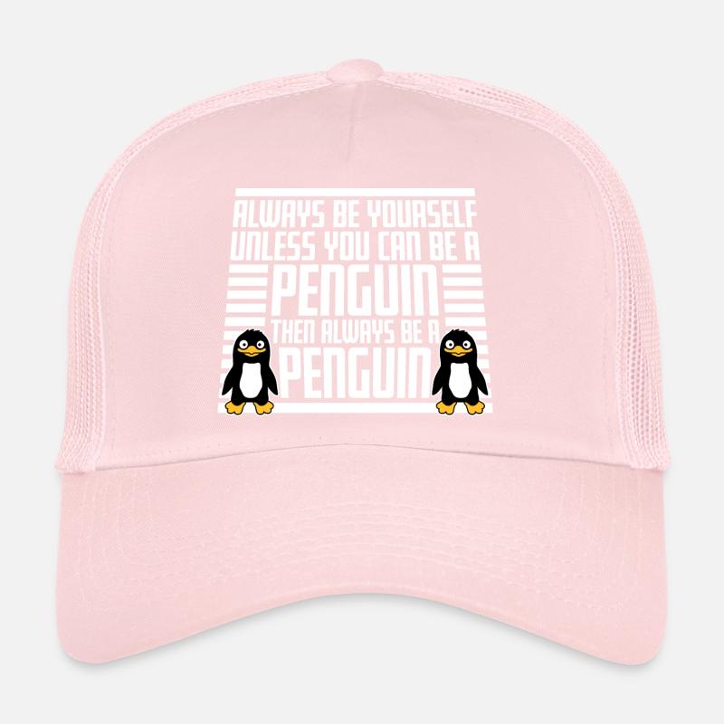 Sei immer du selbst, es sei denn, du kannst ein Pinguin sein Trucker Cap