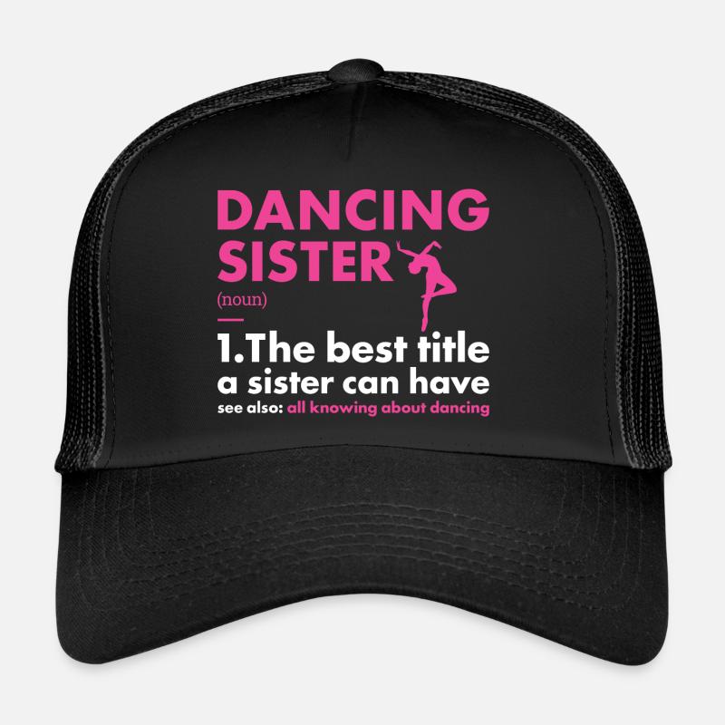 Dancer Sister Definition Dancing Trucker Cap