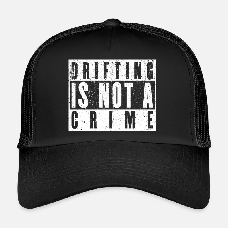Drifting Is Not A Crime - Auto Liebhaber Geschenk Trucker Cap