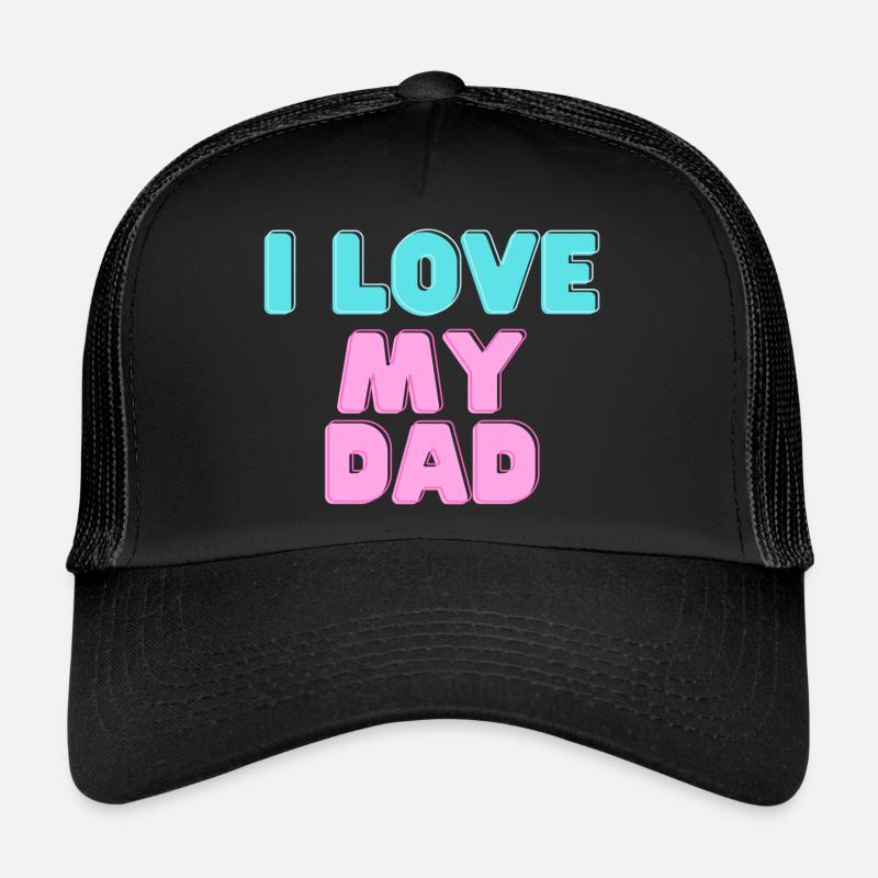 I love my Dad - Trucker Cap - black/black