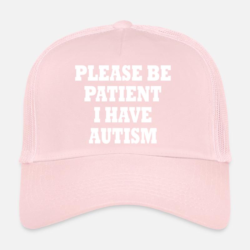 please be patient i have autism Casquette trucker 
