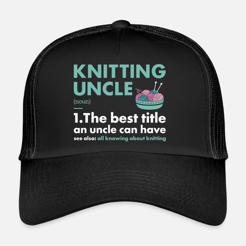 Knitter Uncle Definition Knitting Trucker Cap