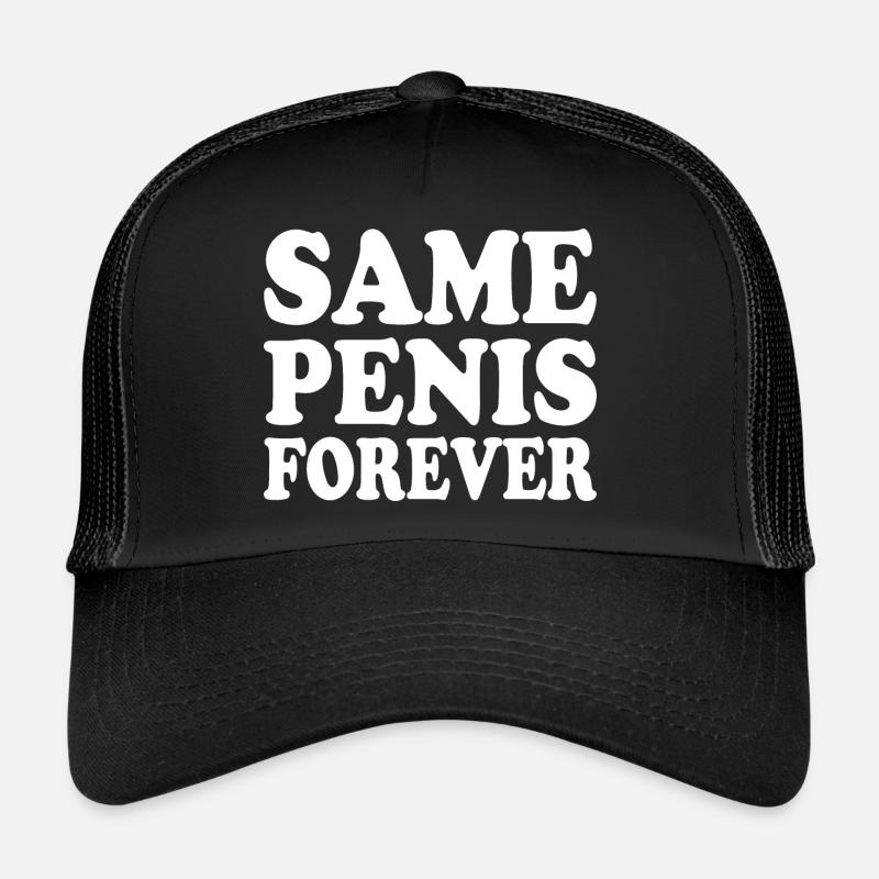 Same penis forever Casquette trucker 