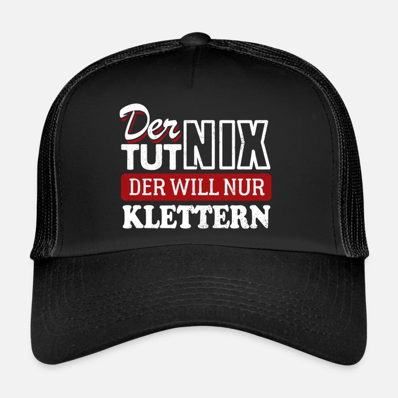Der tut nix der will nur klettern - Spruch - Trucker Cap - Schwarz/Schwarz
