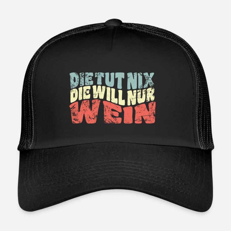 Die tut nix, die will nur Wein - Spruch Trucker Cap