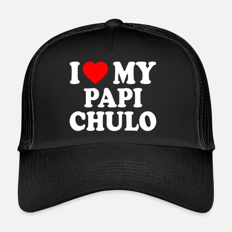 I love my papi chulo Casquette trucker 