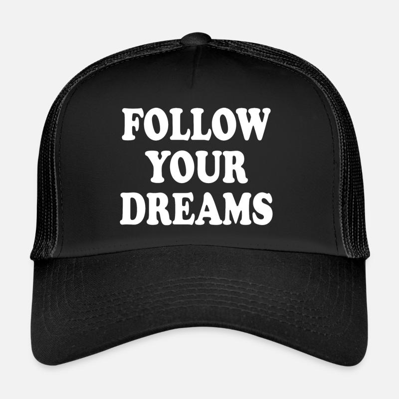 follow your dreams Casquette trucker 