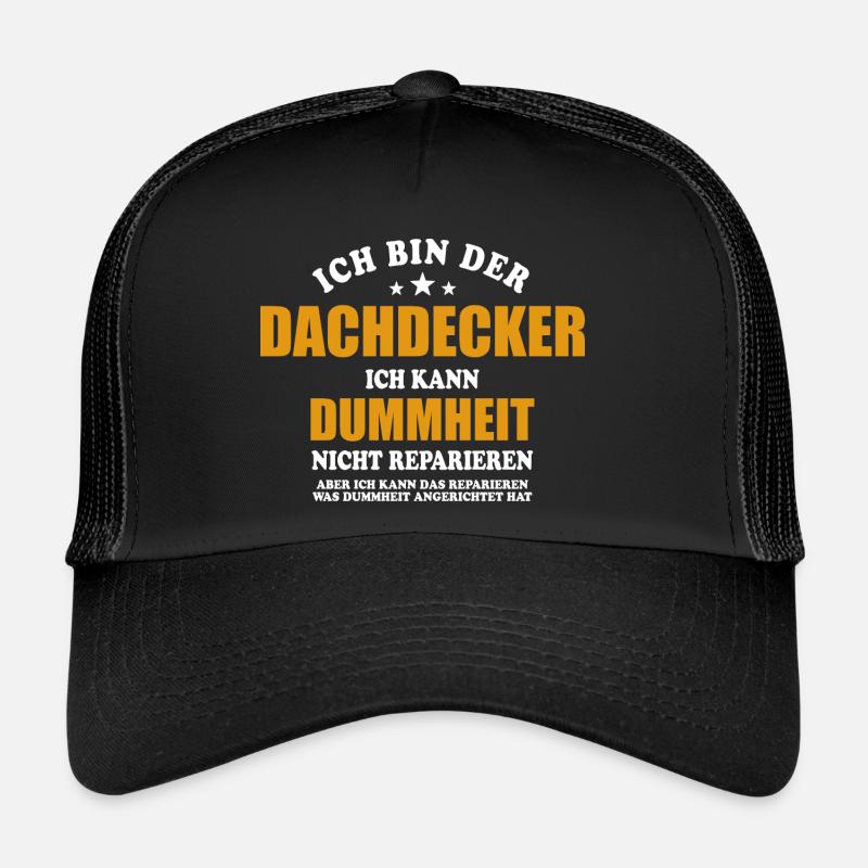 Dachdecker - ich kann Dummheit nicht reparieren - Trucker Cap - Schwarz/Schwarz