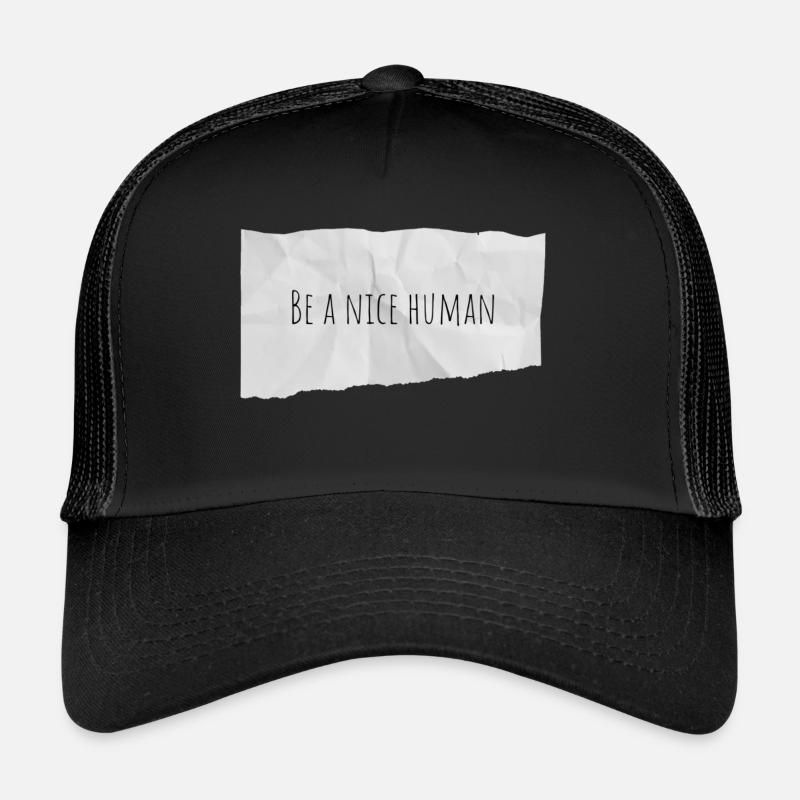 Be a nice human - Trucker Cap - Schwarz/Schwarz