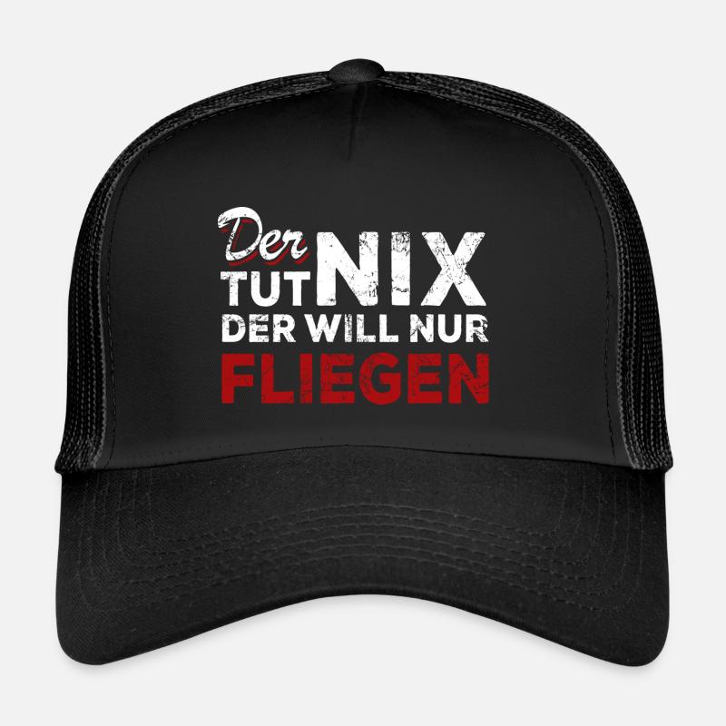Der tut nix der will nur fliegen - Spruch - Trucker Cap - Schwarz/Schwarz