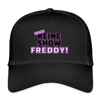Keine Show Freddy - Trucker Cap - Schwarz/Schwarz - Vorne