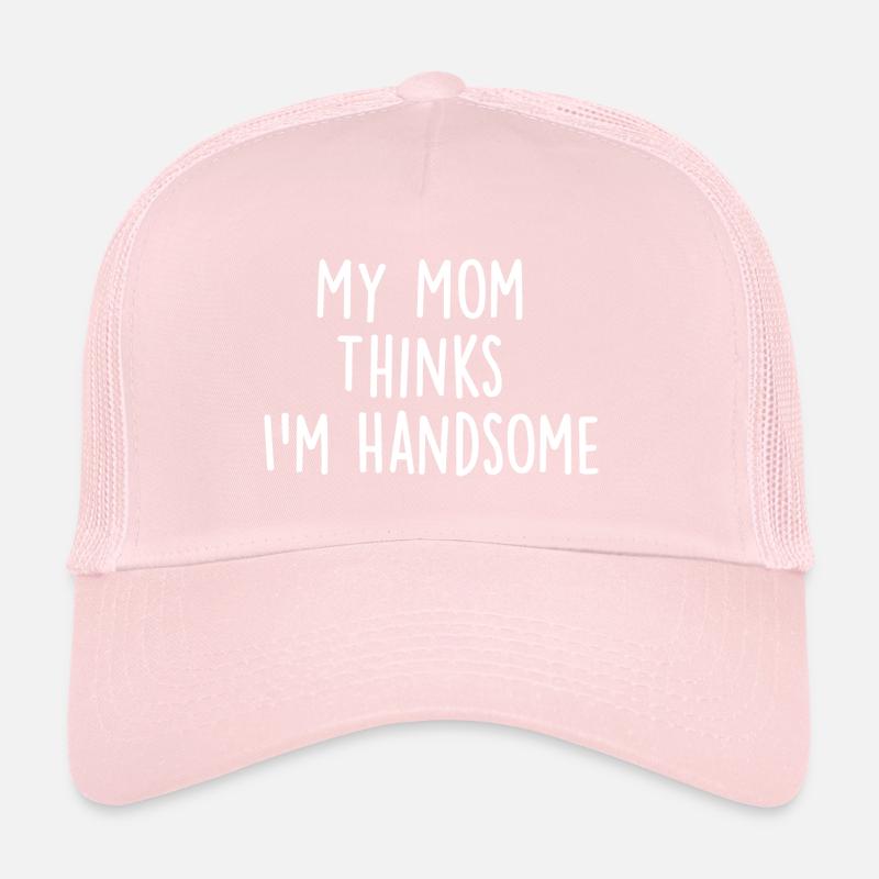 Ma mère pense que je suis belle Casquette trucker 