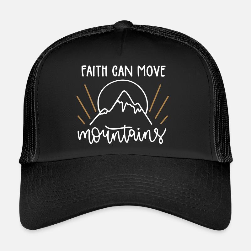 Faith can move mountains - Trucker Cap - Schwarz/Schwarz